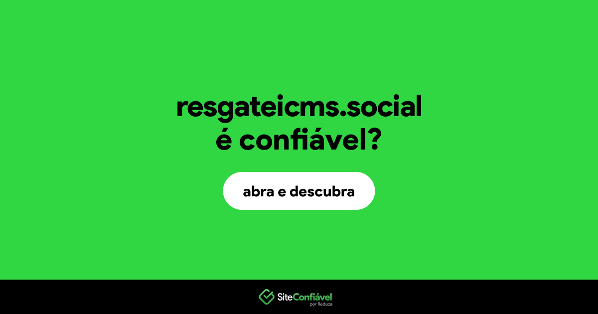 O site resgateicms.social é confiável?