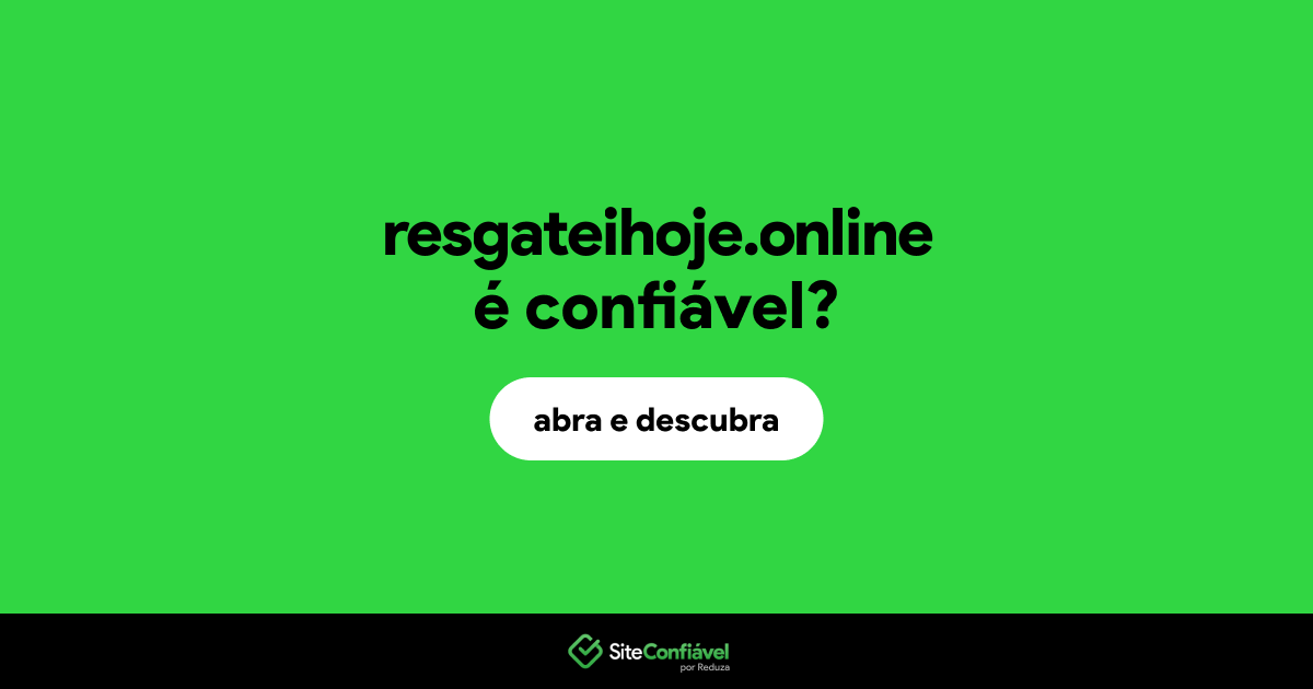 O site resgateihoje.online é confiável?