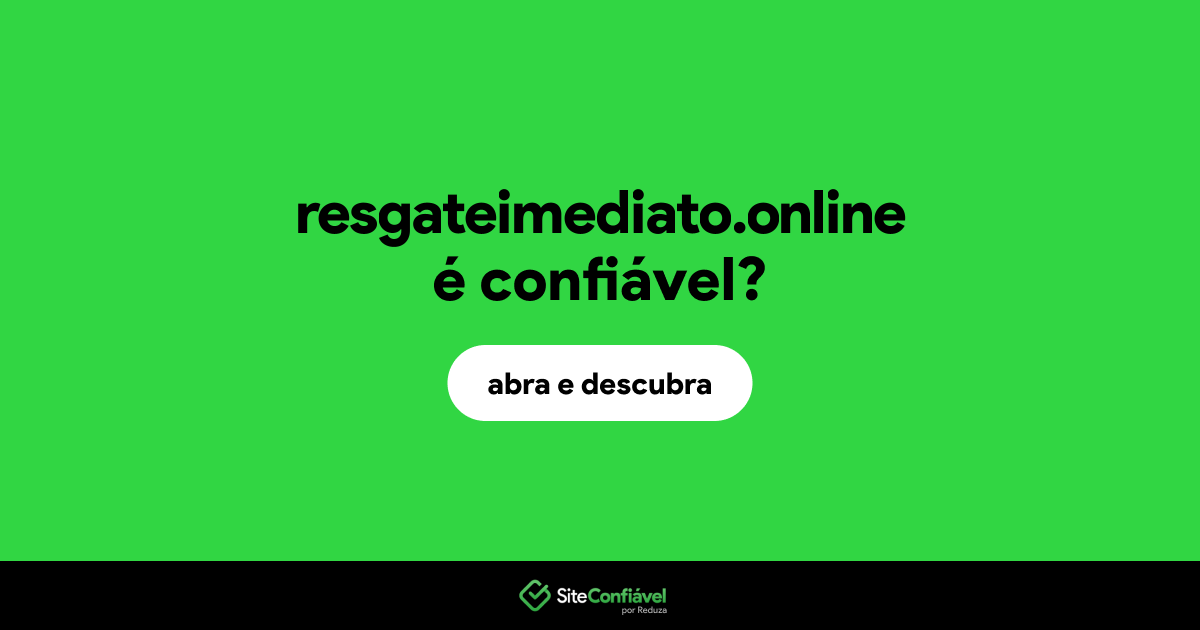 O site resgateimediato.online é confiável?