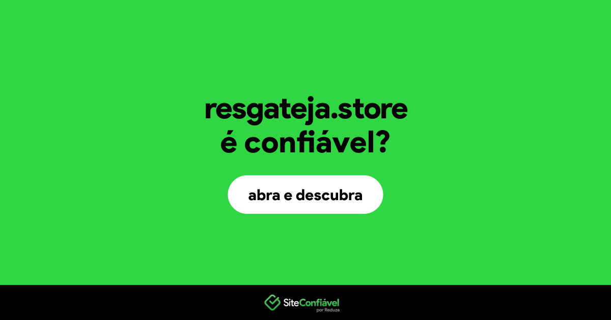 O site resgateja.store é confiável?
