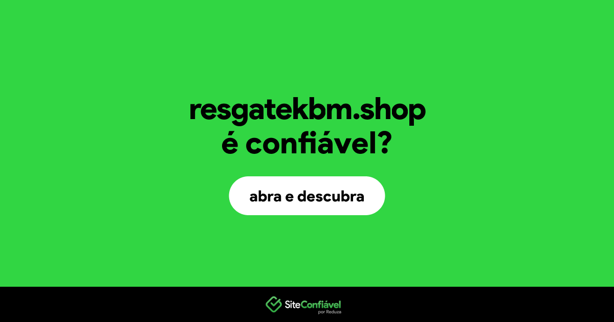 O site resgatekbm.shop é confiável?