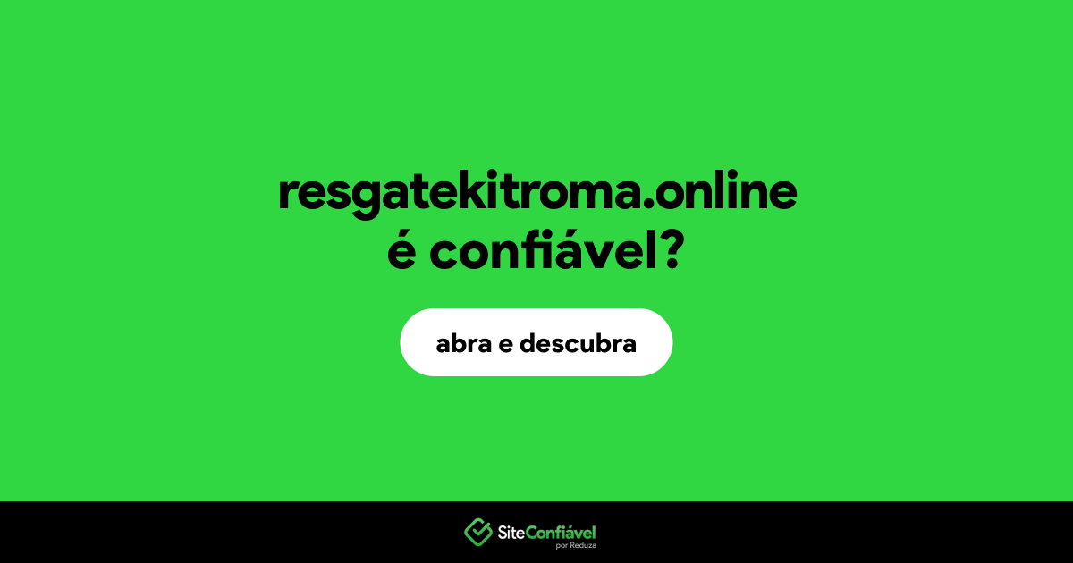 O site resgatekitroma.online é confiável?
