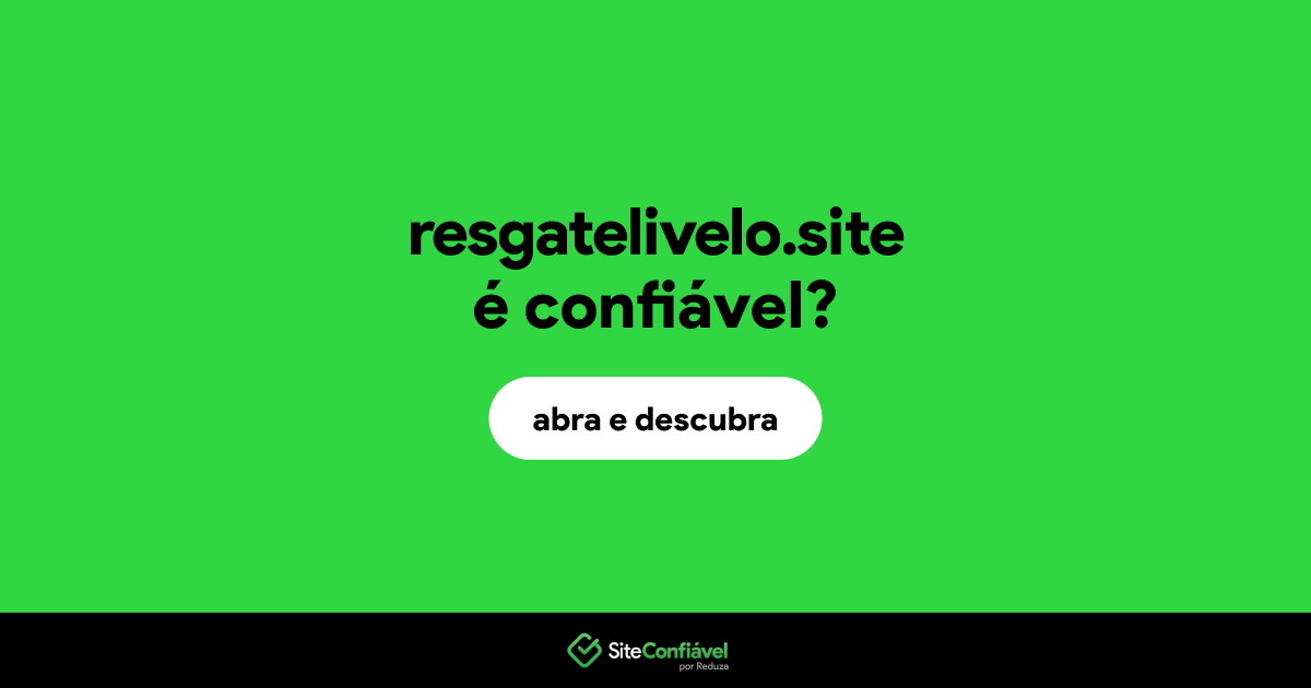 O site resgatelivelo.site é confiável?