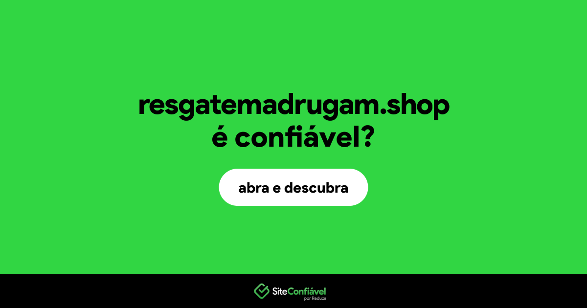 O site resgatemadrugam.shop é confiável?