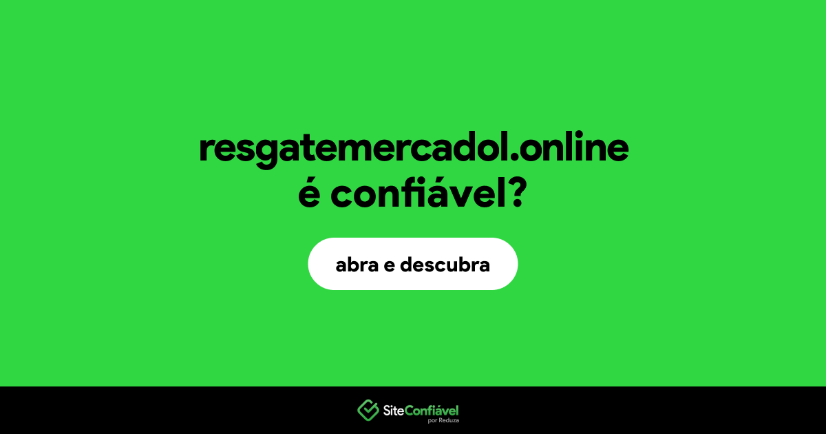 O site resgatemercadol.online é confiável?