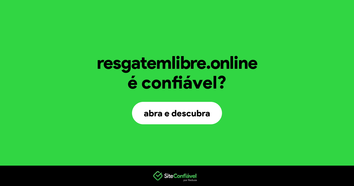 O site resgatemlibre.online é confiável?