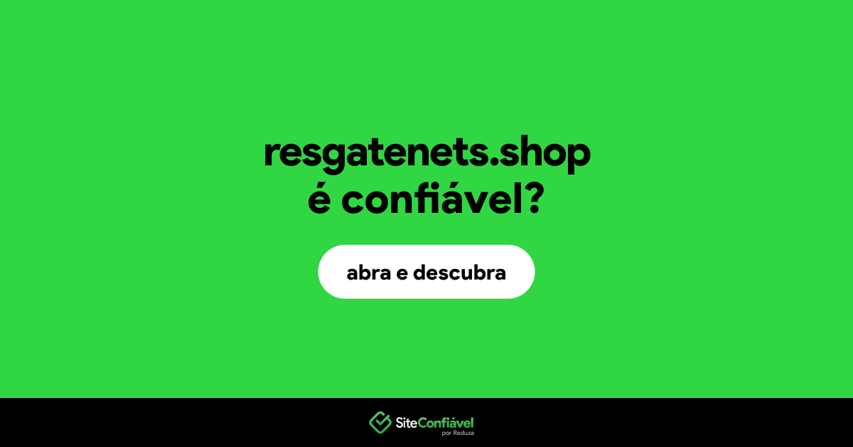 O site resgatenets.shop é confiável?