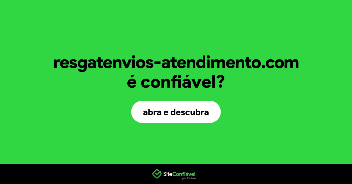 O site resgatenvios-atendimento.com é confiável?