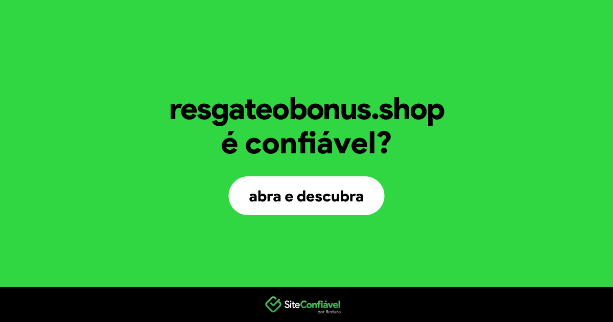 O site resgateobonus.shop é confiável?