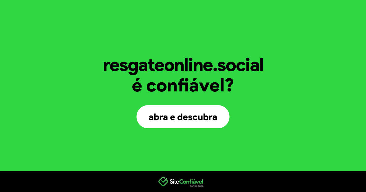 O site resgateonline.social é confiável?