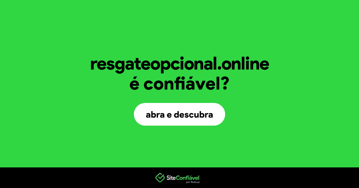 O site resgateopcional.online é confiável?