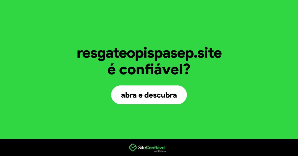 O site resgateopispasep.site é confiável?
