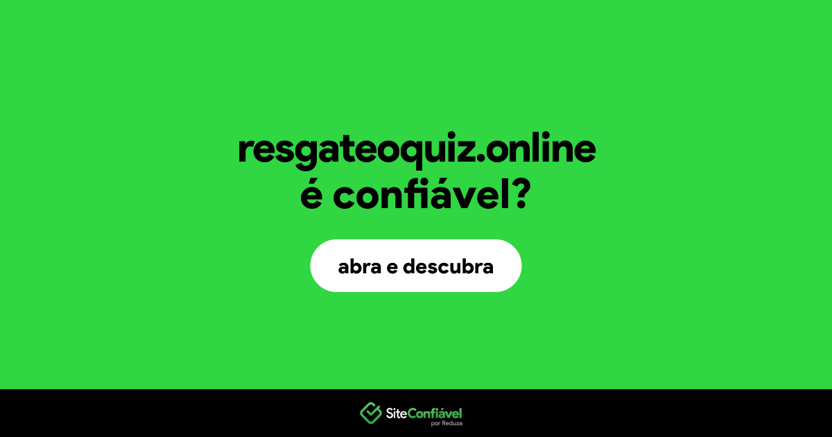 O site resgateoquiz.online é confiável?