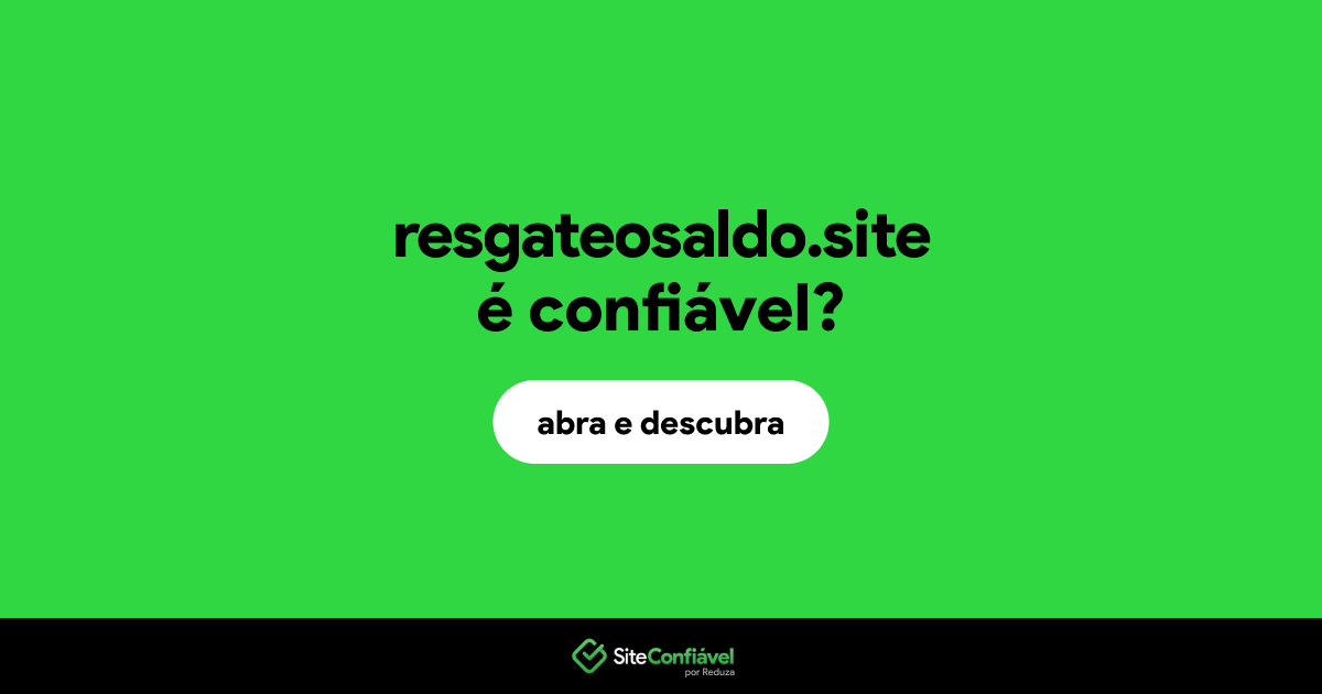 O site resgateosaldo.site é confiável?