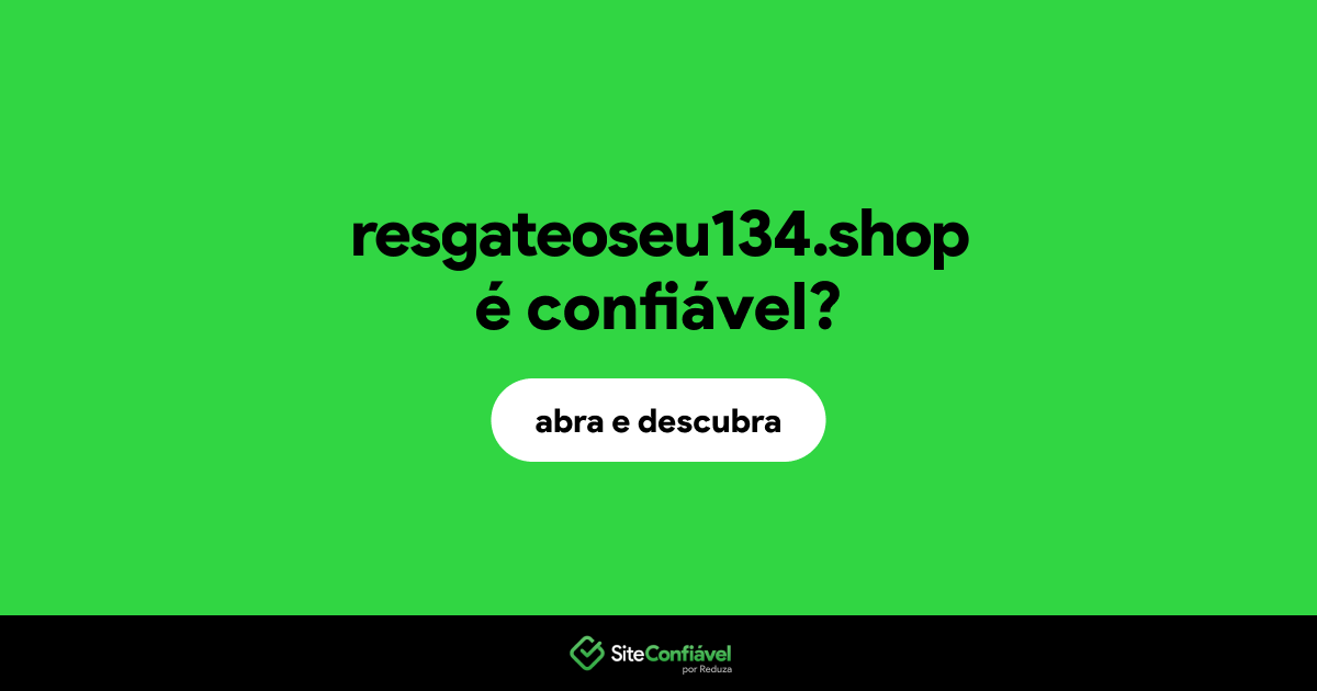 O site resgateoseu134.shop é confiável?