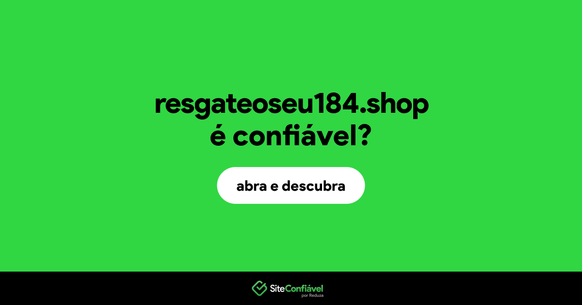 O site resgateoseu184.shop é confiável?