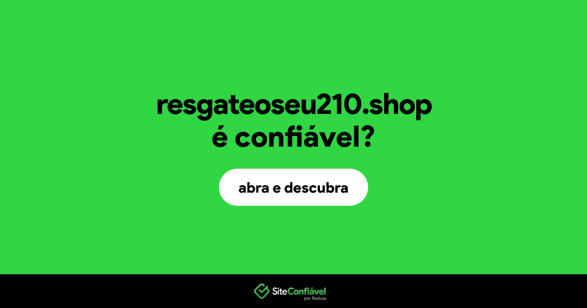 O site resgateoseu210.shop é confiável?