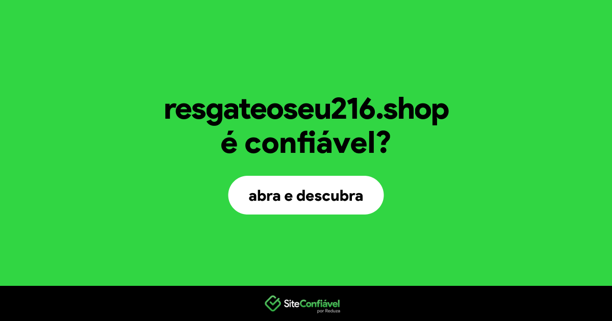 O site resgateoseu216.shop é confiável?