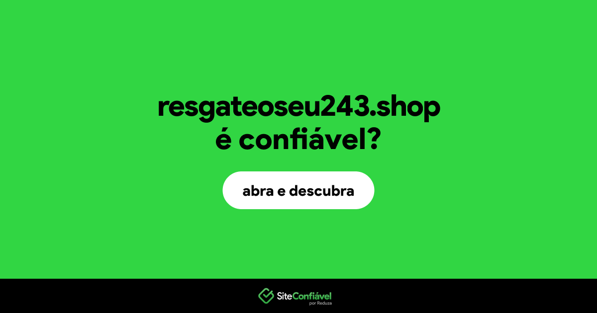 O site resgateoseu243.shop é confiável?