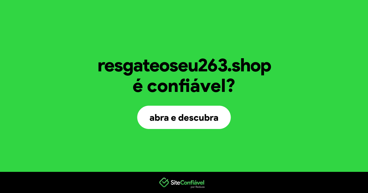 O site resgateoseu263.shop é confiável?