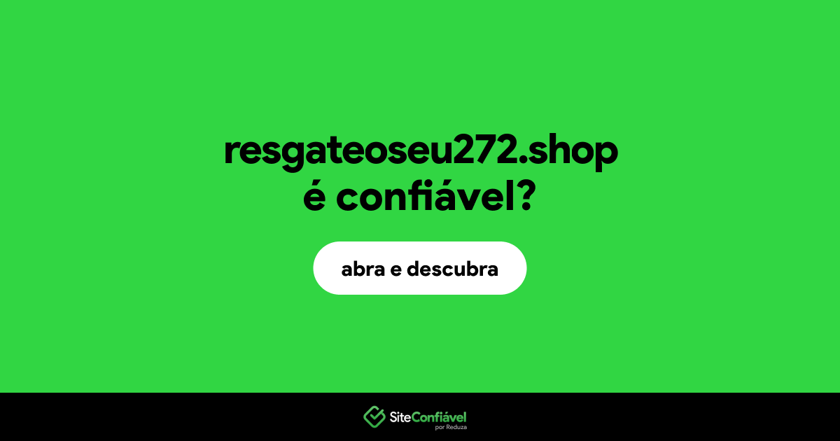 O site resgateoseu272.shop é confiável?