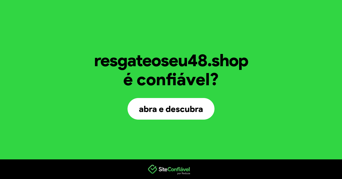 O site resgateoseu48.shop é confiável?