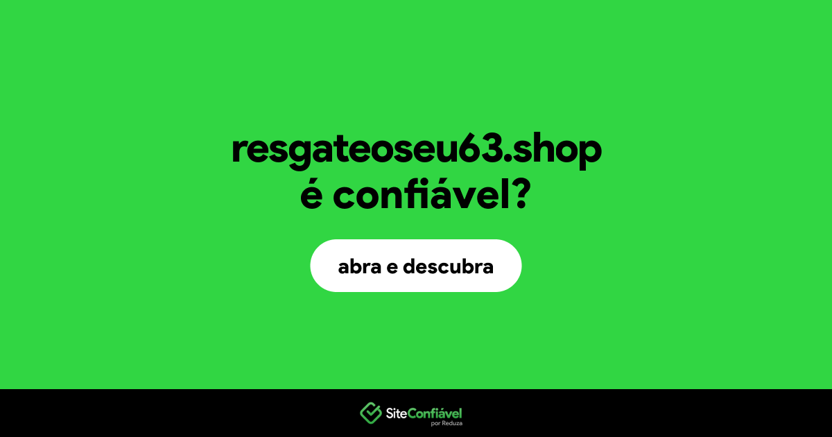 O site resgateoseu63.shop é confiável?