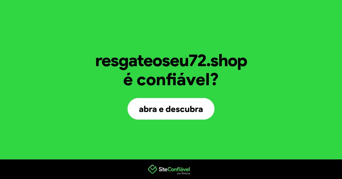 O site resgateoseu72.shop é confiável?