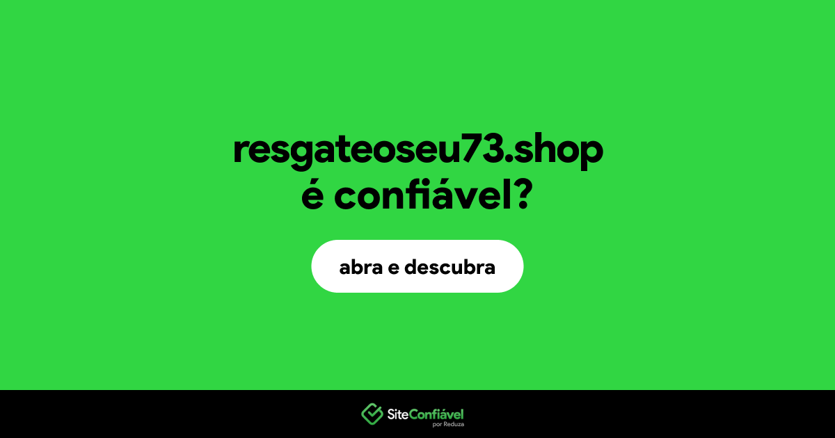 O site resgateoseu73.shop é confiável?