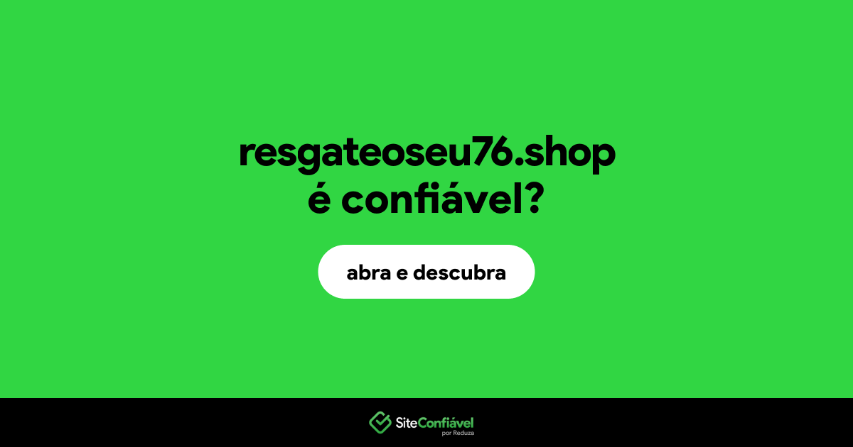 O site resgateoseu76.shop é confiável?