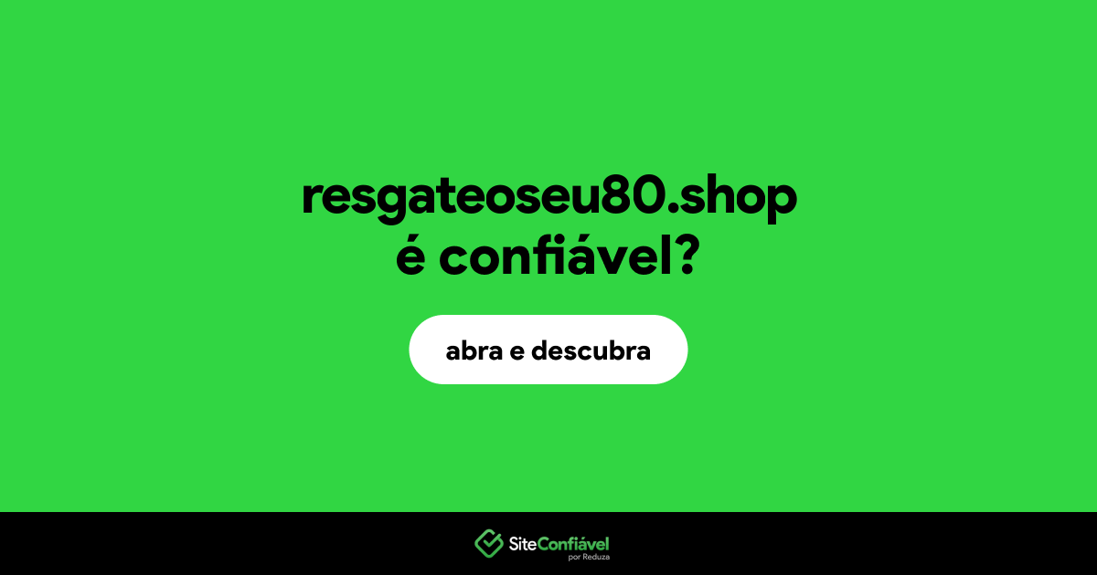 O site resgateoseu80.shop é confiável?