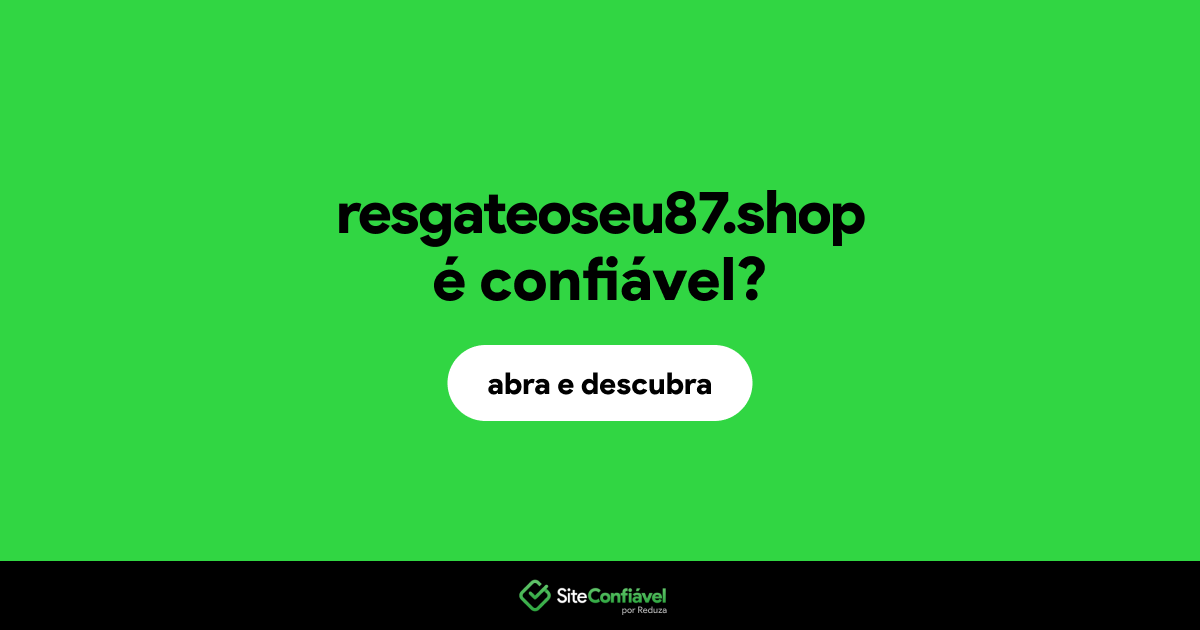 O site resgateoseu87.shop é confiável?