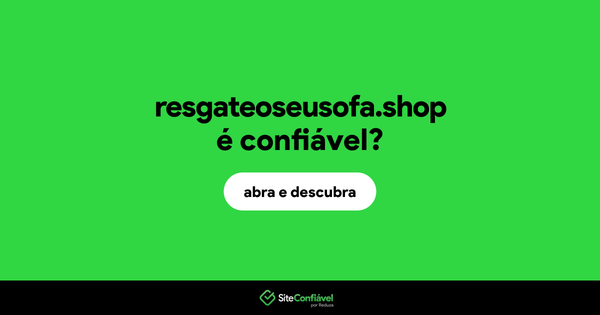O site resgateoseusofa.shop é confiável?