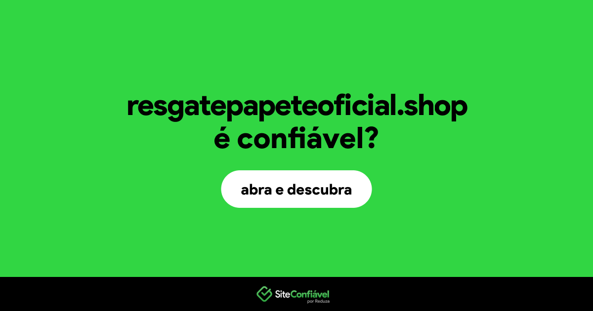 O site resgatepapeteoficial.shop é confiável?