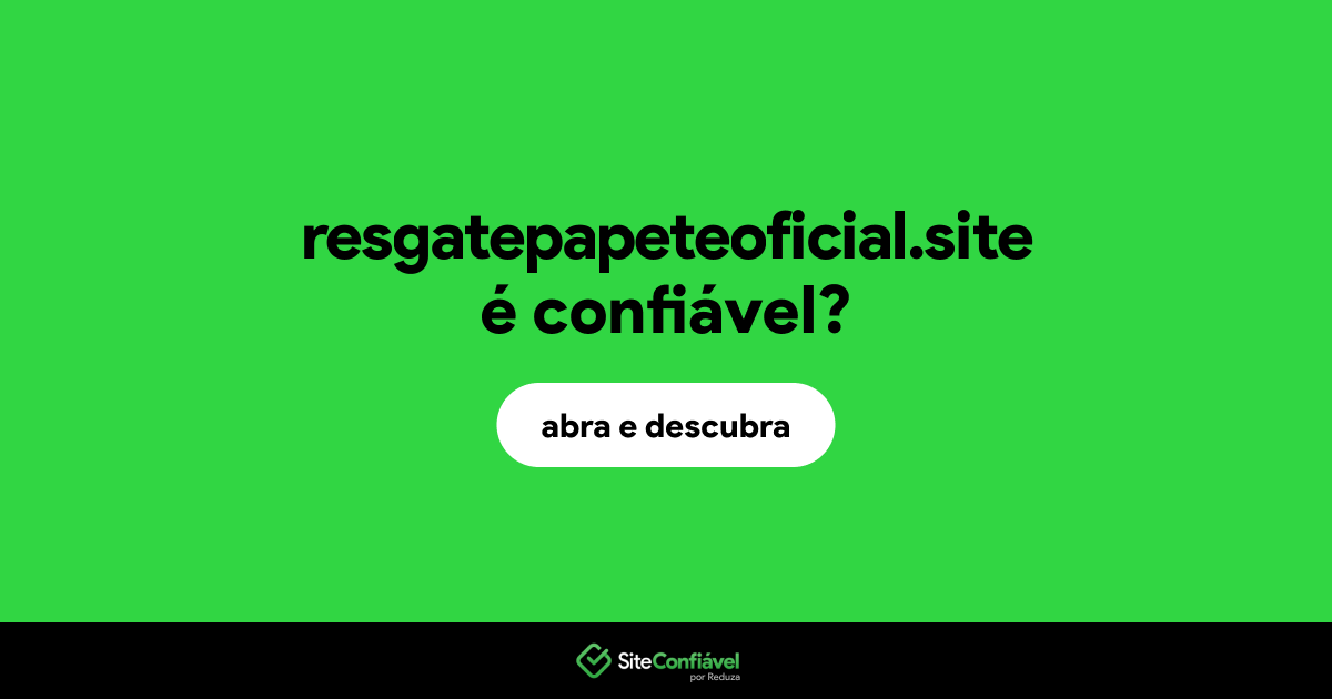 O site resgatepapeteoficial.site é confiável?
