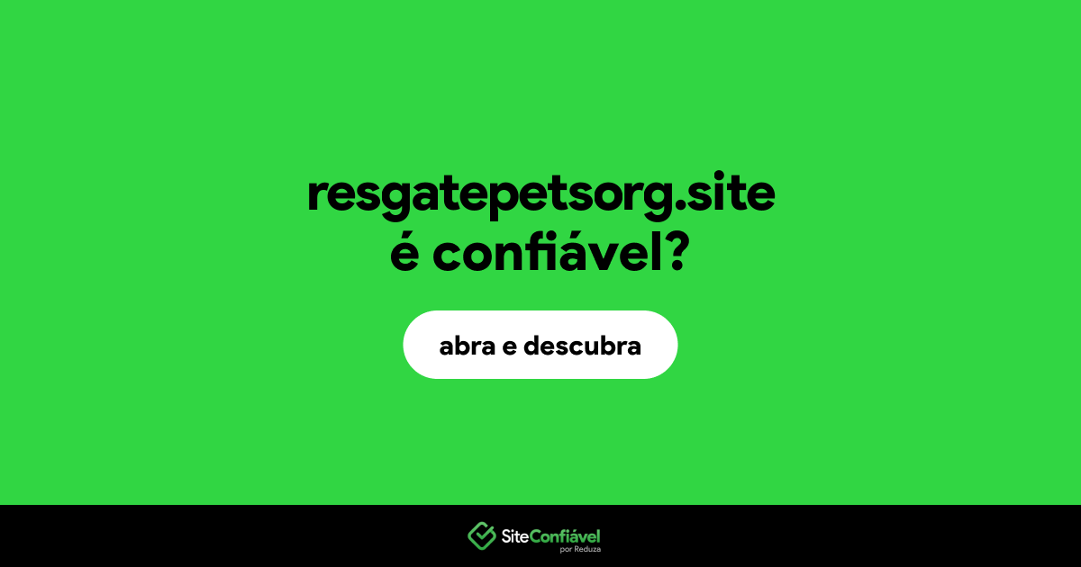 O site resgatepetsorg.site é confiável?