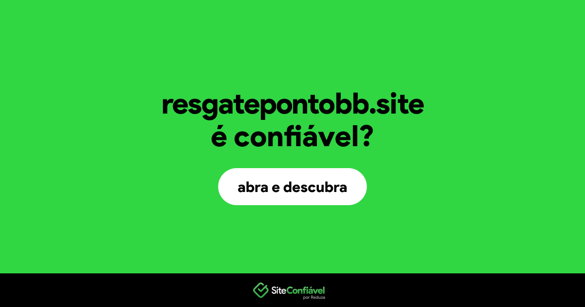 O site resgatepontobb.site é confiável?