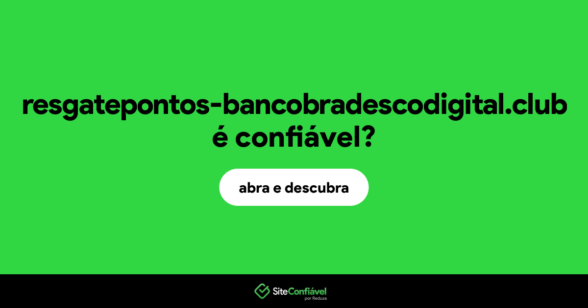 O site resgatepontos-bancobradescodigital.club é confiável?