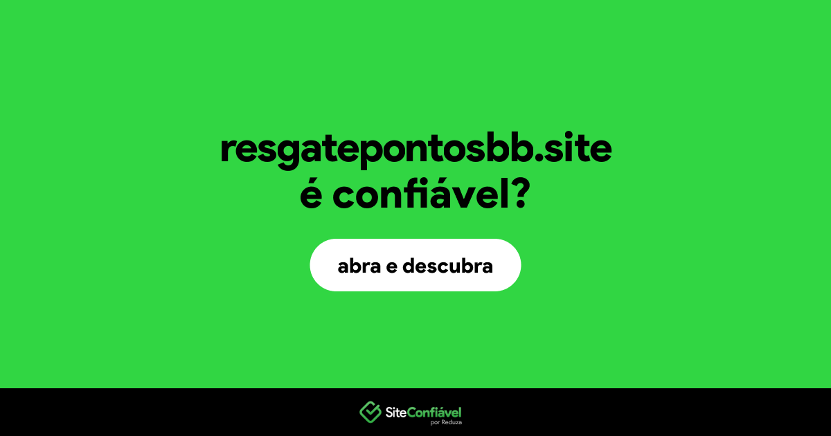O site resgatepontosbb.site é confiável?
