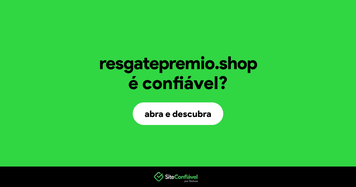 O site resgatepremio.shop é confiável?