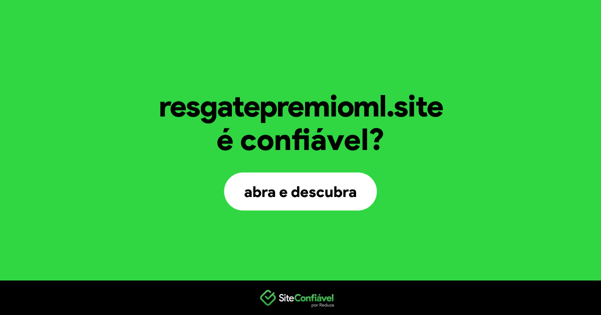 O site resgatepremioml.site é confiável?