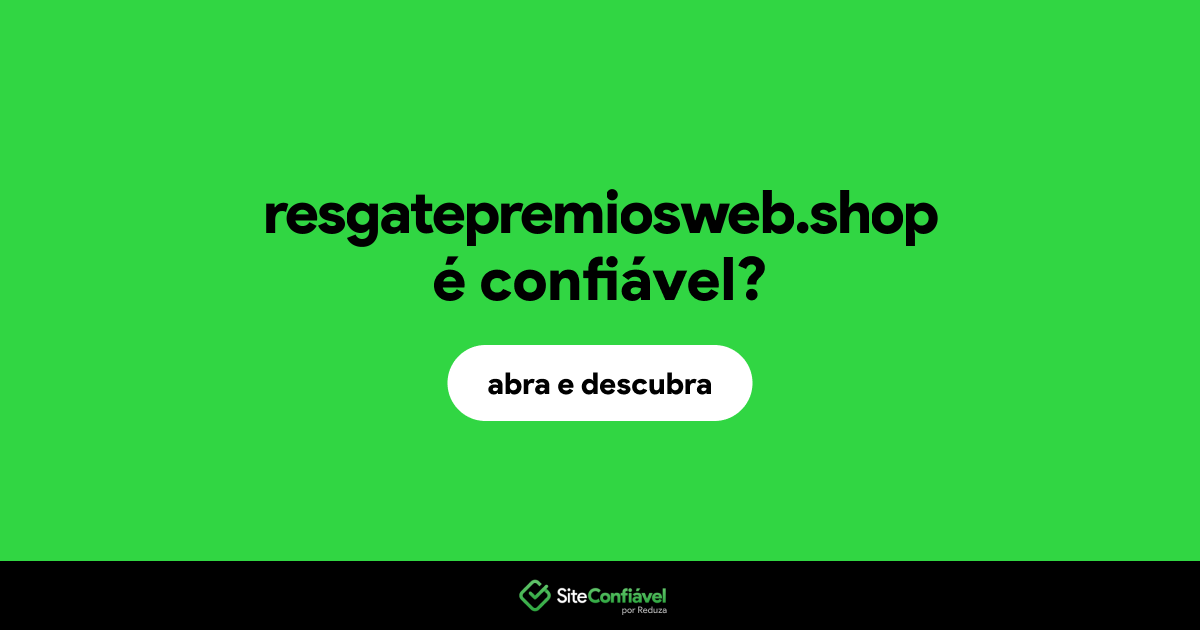 O site resgatepremiosweb.shop é confiável?