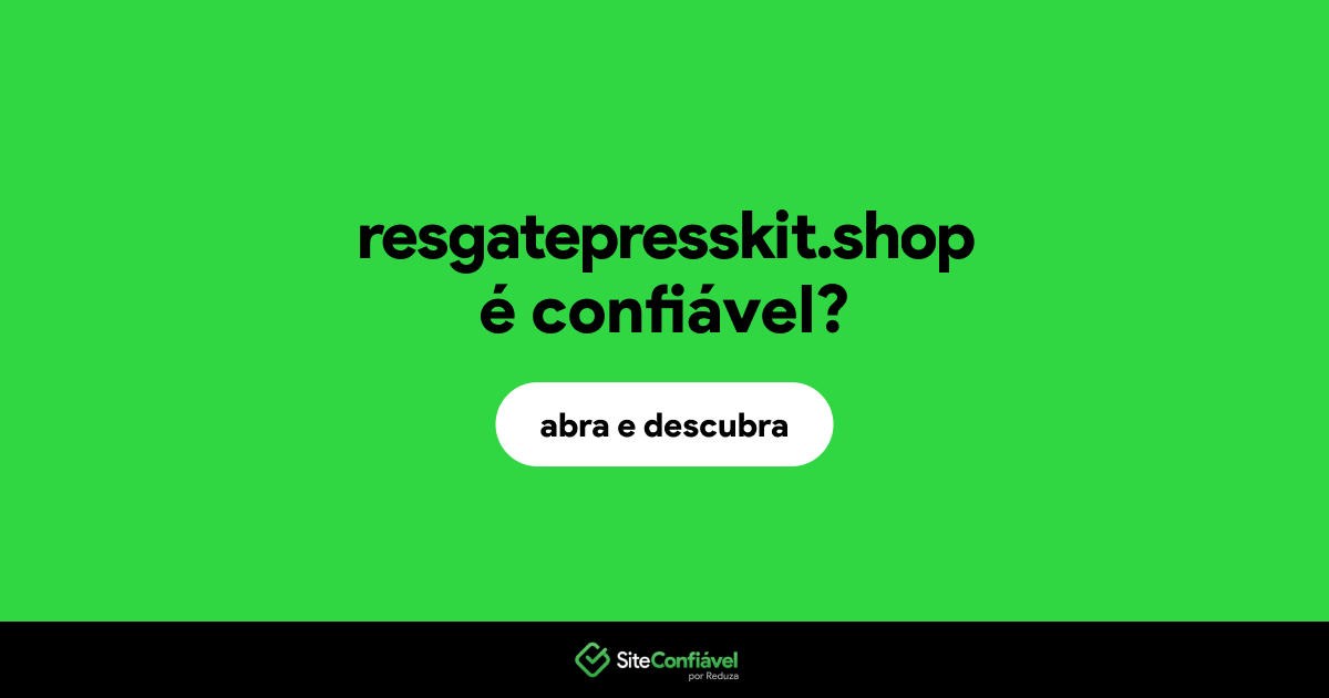O site resgatepresskit.shop é confiável?