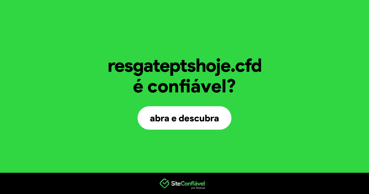 O site resgateptshoje.cfd é confiável?