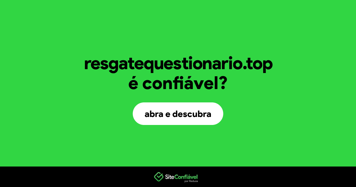 O site resgatequestionario.top é confiável?