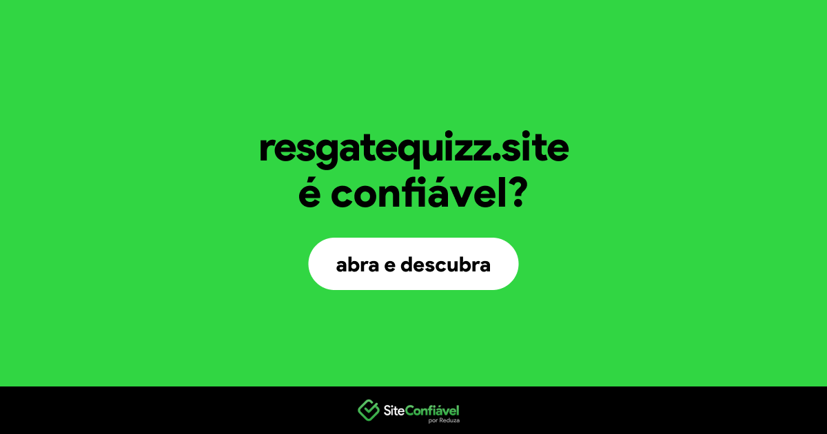 O site resgatequizz.site é confiável?