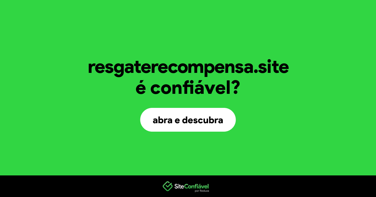 O site resgaterecompensa.site é confiável?