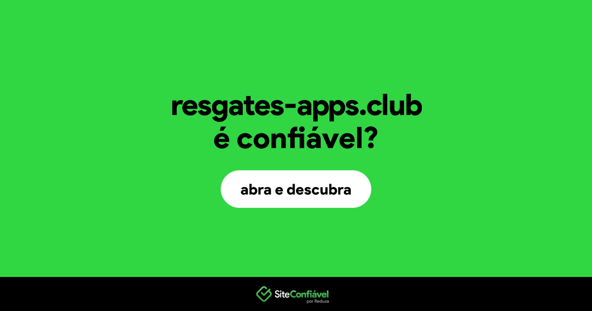 O site resgates-apps.club é confiável?