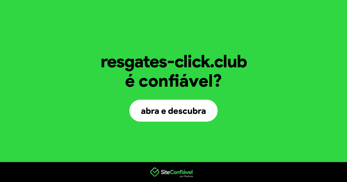 O site resgates-click.club é confiável?