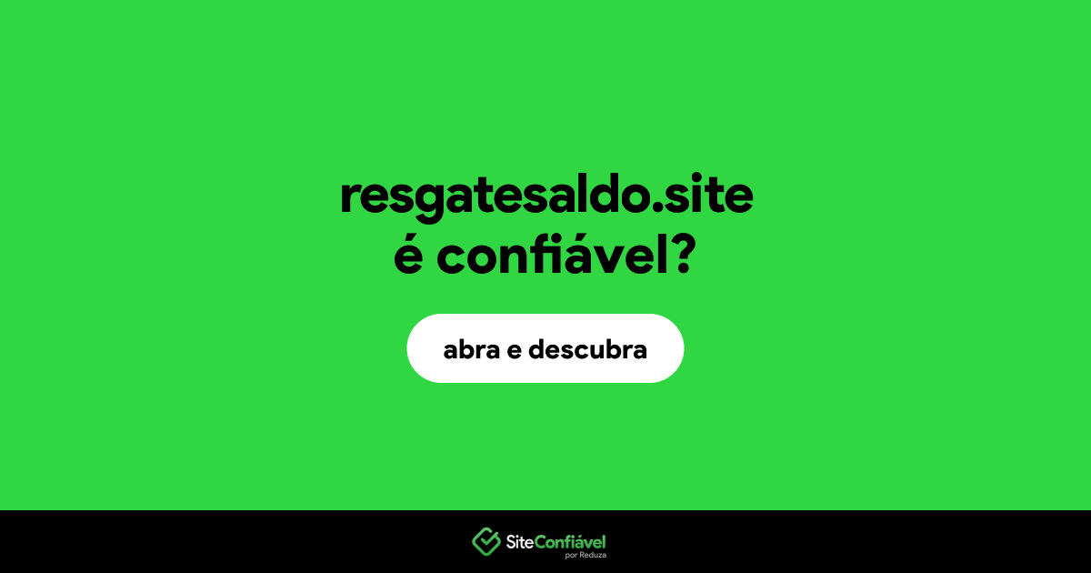 O site resgatesaldo.site é confiável?